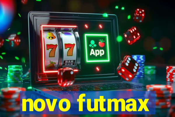 novo futmax